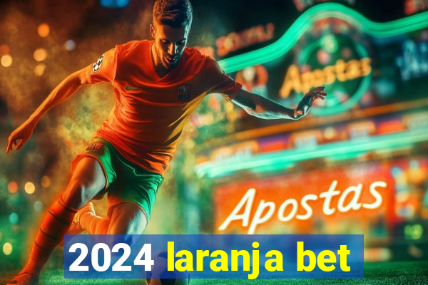 2024 laranja bet